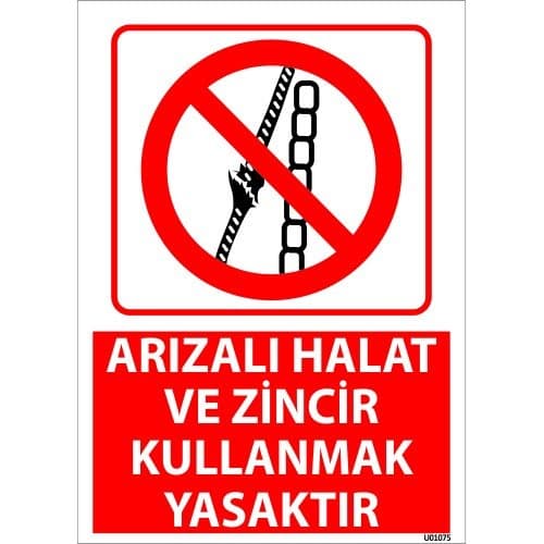 Arızalı Halat Ve Zincir Kullanmak Yasaktır Uyarı Levhası 25x35 cm