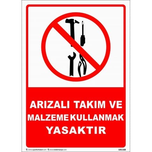 Arızalı Takım Ve Malzeme Kullanmak Yasaktır Levhası 25x35 cm