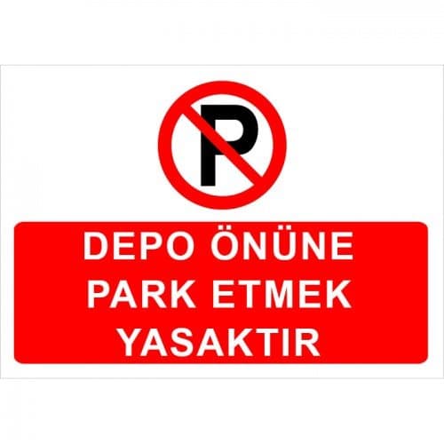 Depo Önüne Park Etmek Yasaktır Levhası