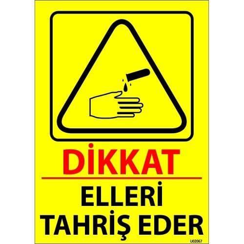 Dikkat Elleri Tahriş Eder Levhası 25x35 cm