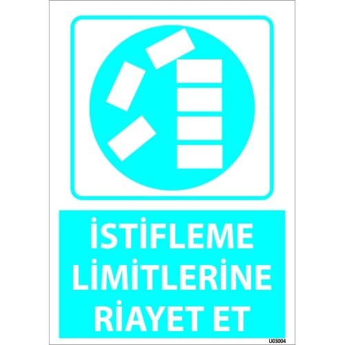 Dikkat İstiflime Limitlerine Riayet Et Levhası 25x35 cm