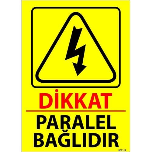 Dikkat Paralel Bağlıdır Levhası 25x35 cm