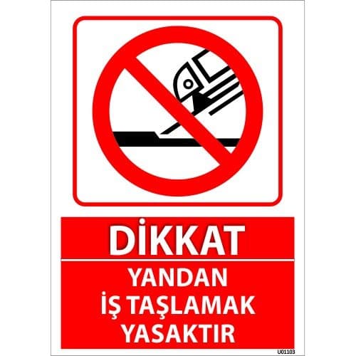 Dikkat Yandan İş Taşlamak Yasaktır Levhası 25x35 cm