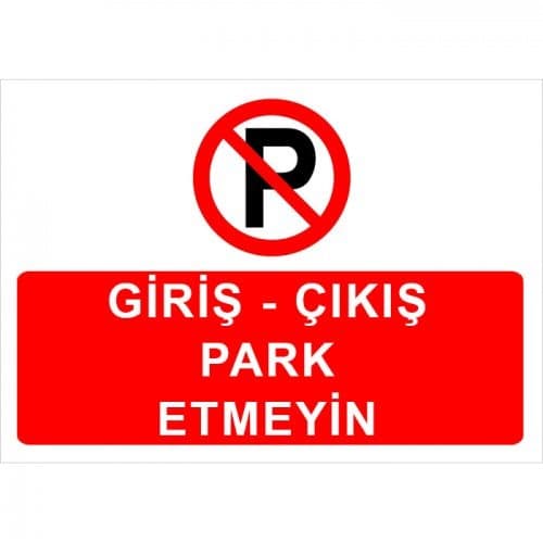 Giriş – Çıkış Park Etmeyin Levhası