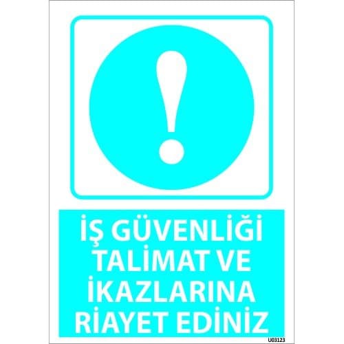 İş Güvenliği Talimat Ve İkazlarına Riayet Ediniz Levhası 25x35 cm