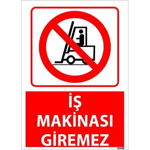 İş Makinesi Giremez Uyarı Levhası 25x35 cm
