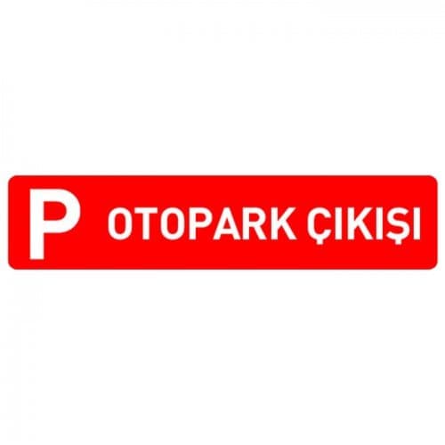 Otopark Çıkışı Levhası