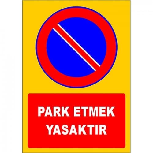 Park Etmek Yasaktır Levhası Uyarı Park Yasağı