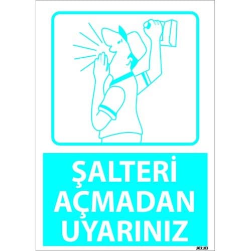 Şalteri Açmadan Uyarınız Levhası 25x35 cm
