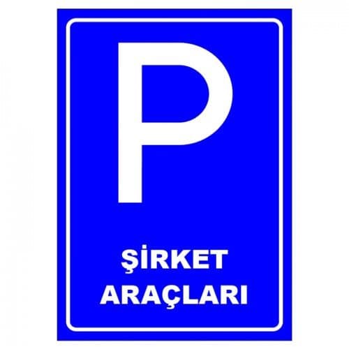 Şirket Araçları Park Yeri Levhası Park Alanı Tabelası