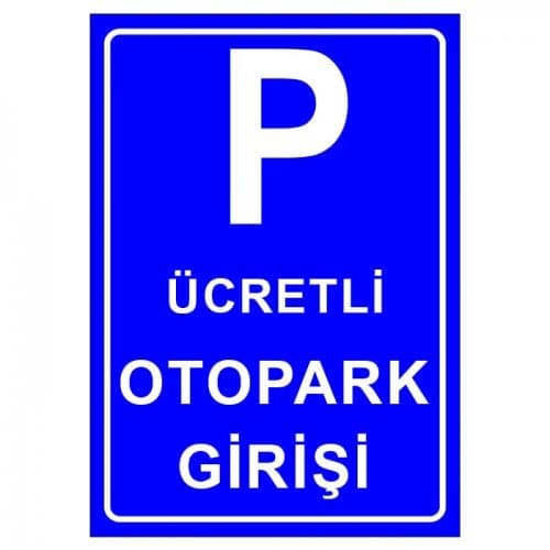 Ücretli Otopark Girişi Levhası Park Yeri Tabelası Park Alanı