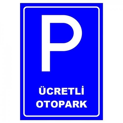 Ücretli Otopark Park Yeri Levhası Park Alanı Tabelası