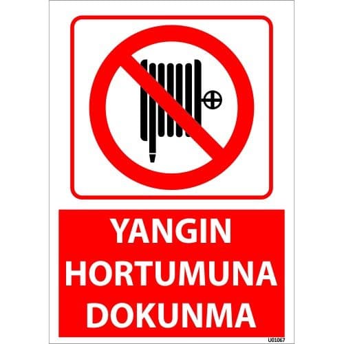 Yangın Hortumuna Dokunma Uyarı Levhası 25x35 cm