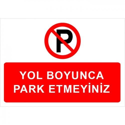 Yol Boyunca Park Etmeyiniz Levhası