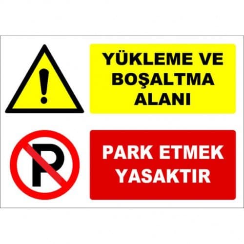 Yükleme ve Boşaltma Alanı Park Etmek Yasaktır Levhası