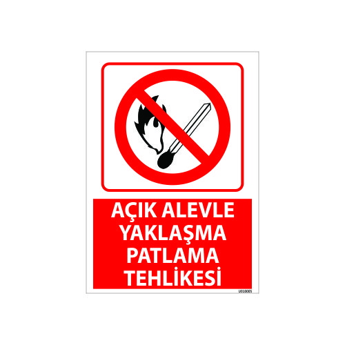 Açık Alevle Yaklaşma Patlama Tehlikesi Uyarı Levhası 25x35 cm