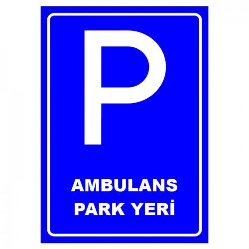 Ambulans Park Yeri Levhası Park Alanı (P-130)