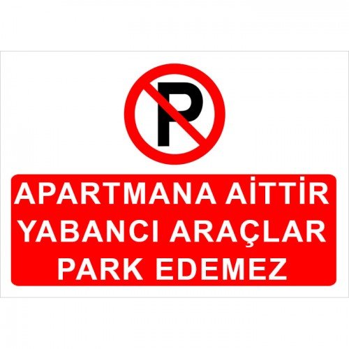 Apartmana Aittir Yabancı Araçlar Park Edemez Levhası