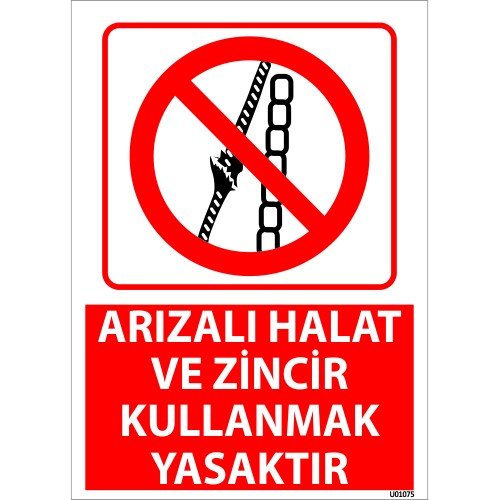 Arızalı Halat Ve Zincir Kullanmak Yasaktır Uyarı Levhası 25x35 cm