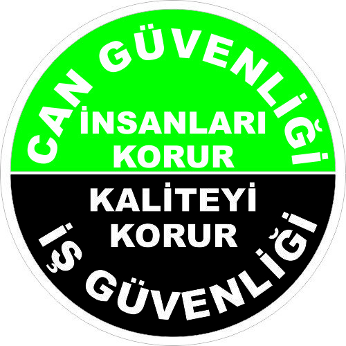 Can Güvenliği İnsanları Korur İş Güvenliği Kaliteyi Korur Levhası 25x35 cm
