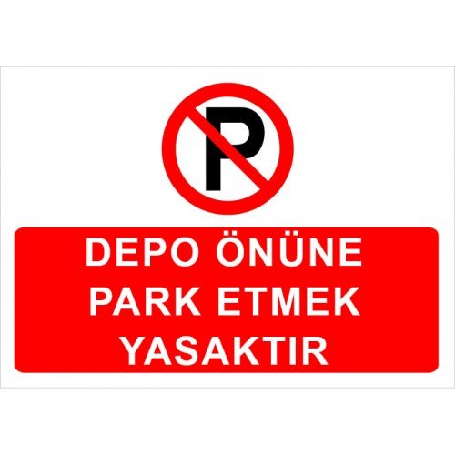 Depo Önüne Park Etmek Yasaktır Levhası