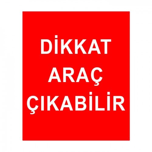 Dikkat Araç Çıkabilir Levhası