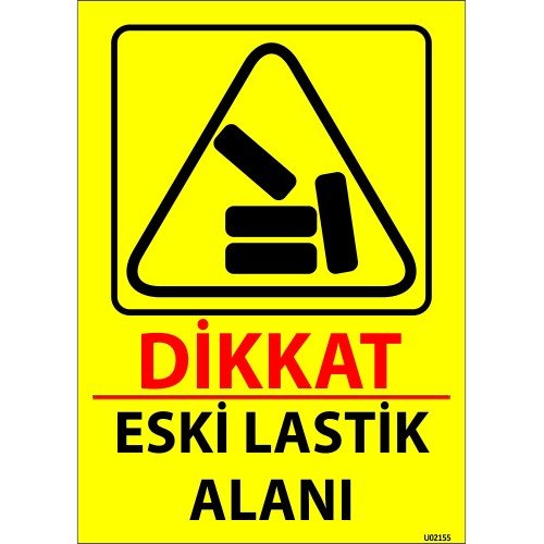 Dikkat Eski Lastik Alanı Levhası 25x35 cm