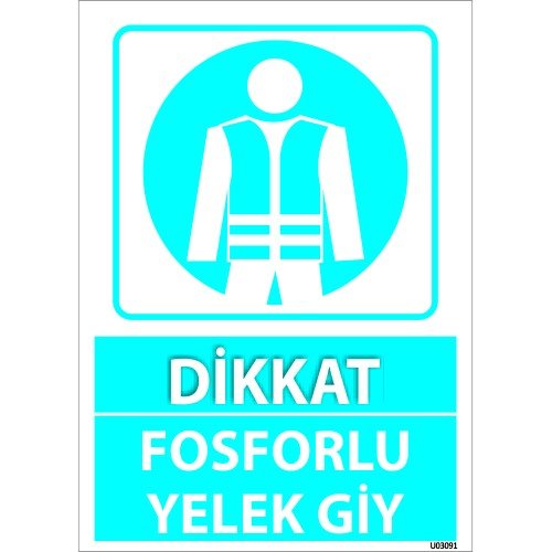 Dikkat Fosforlu Yelek Giy Levhası 25x35 cm