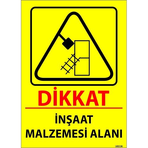 Dikkat İnşaat Malzemesi Alanı Levhası 25x35 cm
