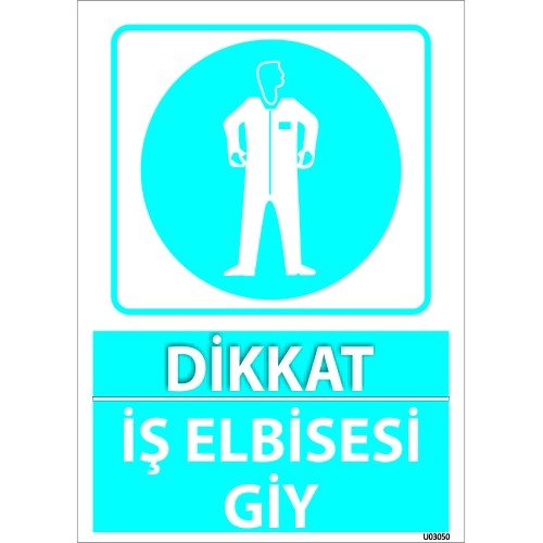 Dikkat İş Elbisesi Giy Levhası 25x35 cm