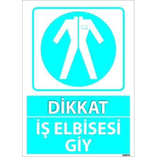 Dikkat İş Elbisesi Giy Levhası 25x35 cm