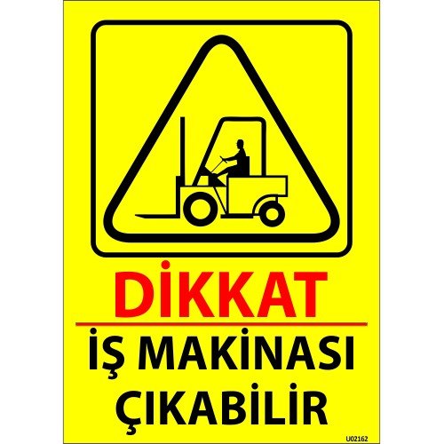 Dikkat İş Makinesi Çıkabilir Levhası 25x35 cm