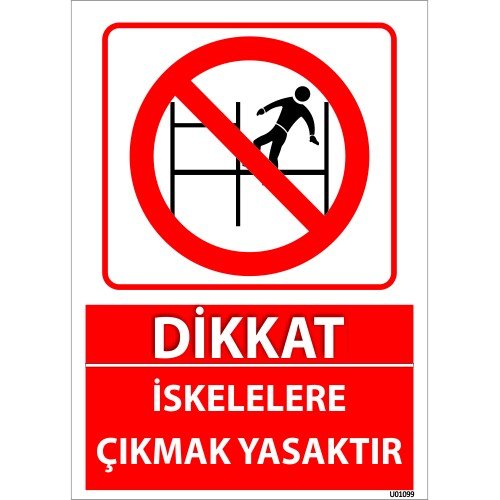 Dikkat İskelelere Çıkmak Yasaktır Uyarı Levhası 25x35 cm