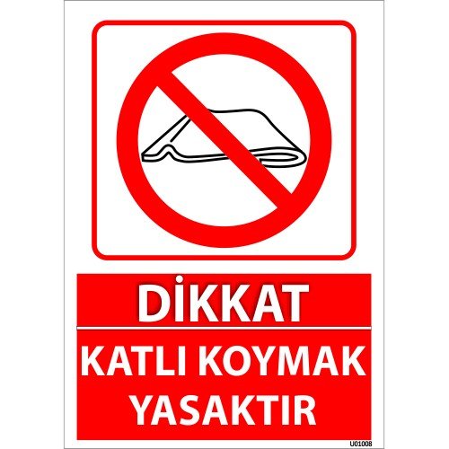 Dikkat Katlı Koymak Yasaktır Uyarı Levhası 25x35 cm
