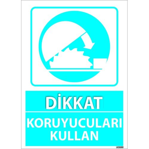Dikkat Koruyucuları Kullan Levhası 25x35 cm