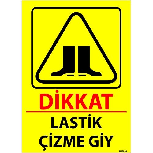Dikkat Lastik Çizme Giy Levhası 25x35 cm