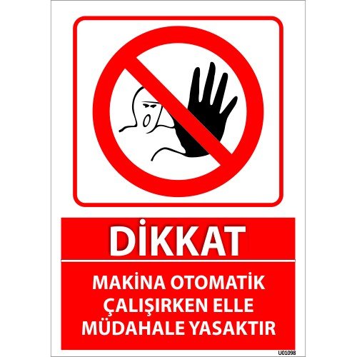 Dikkat Makina Otomatik Çalışırken Elle Müdahale Yasaktır Uyarı Levhası 25x35 cm