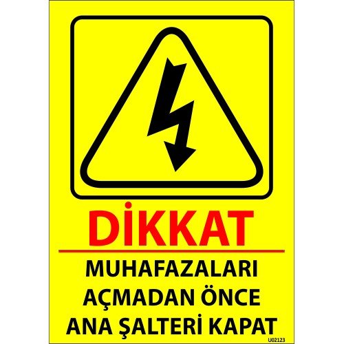 Dikkat Muhafazaları Açmadan Önce Ana Şalteri Kapat Levhası 25x35 cm