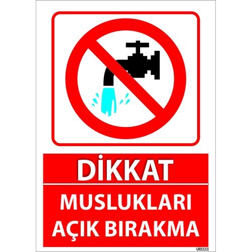 Dikkat Muslukları Açık Bırakma Levhası 25x35 cm