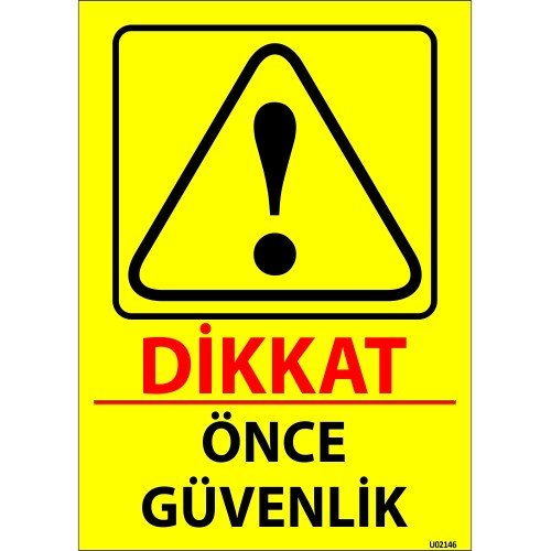 Dikkat Önce Güvenlik Levhası 25x35 cm