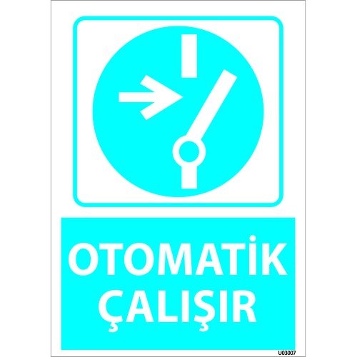 Dikkat Otomatik Çalışır Levhası 25x35 cm