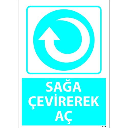 Dikkat Sağa Çevirerek Aç Levhası 25x35 cm