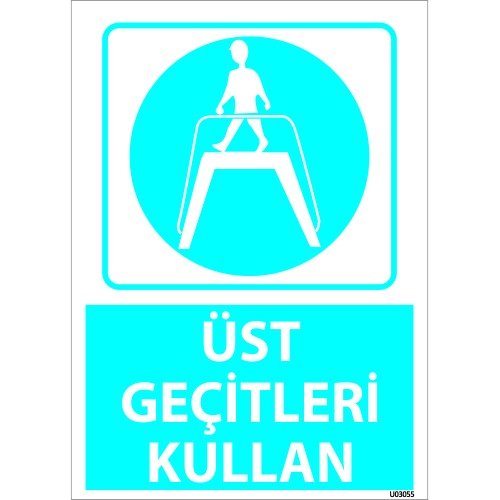 Dikkat Üst Geçitleri Kullan Levhası 25x35 cm