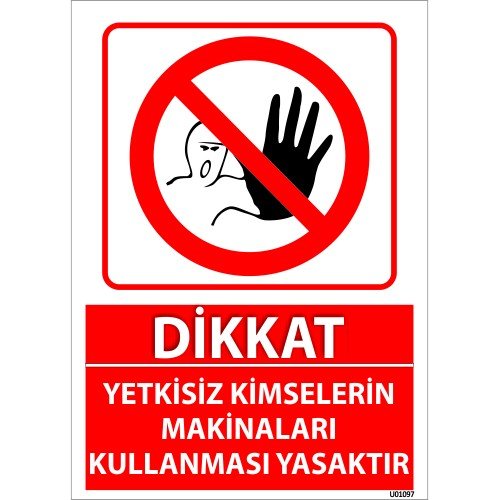 Dikkat Yetkisiz Kimselerin Makinaları Kullanması Yasaktır Uyarı Levhası 25x35 cm