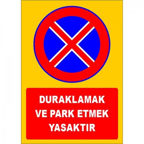 Duraklamak ve Park Etmek Yasaktır Levhası Park Yasağı