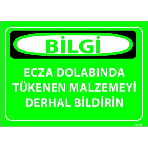 Ecza Dolabında Tükenen Malzemeyi Derhal Bildirin Levhası 25x35 cm