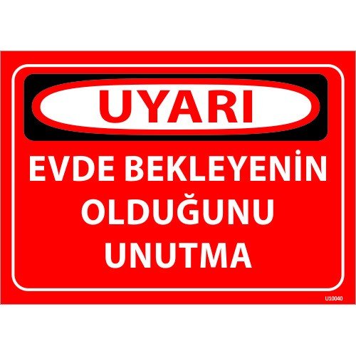 Evde Bekleyenin Olduğunu Unutma Levhası 25x35 cm