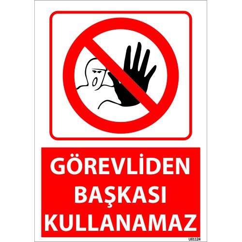 Görevliden Başkası Kullanamaz Uyarı Levhası 25x35 cm
