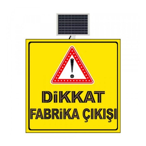 Güneş Enerjili (Solar) Ledli Dikkat Fabrika Çıkışı Levhası 100x100 cm