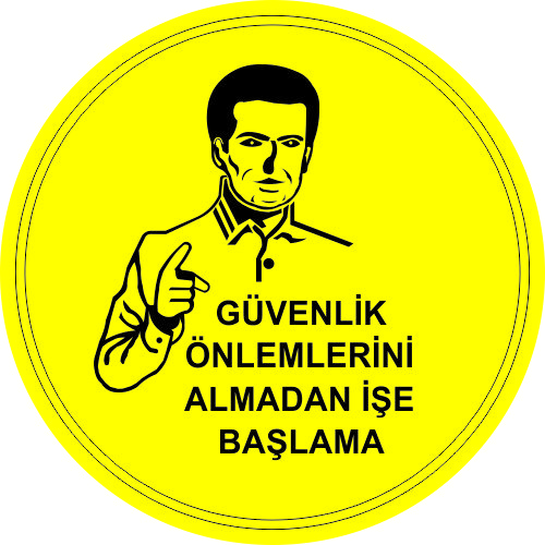 Güvenlik Önlemlerini Almadan İşe Başlama Levhası 25x35 cm